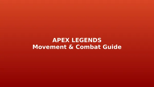 Apex Legends 2026: Advanced Movement and Combat Techniques - Master Wall Jump, Slide Hop, and Team Fighting