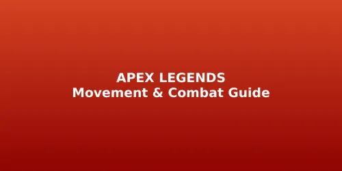 Apex Legends 2026: Advanced Movement and Combat Techniques - Master Wall Jump, Slide Hop, and Team Fighting