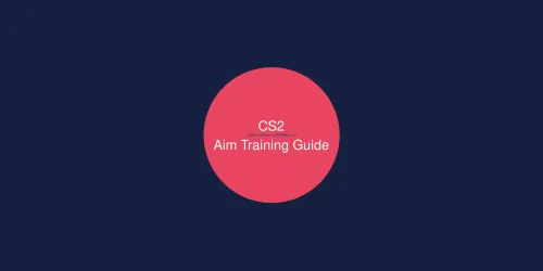 CS2 2026：专业瞄准训练指南 - 掌握准星定位、压枪控制和预瞄技巧