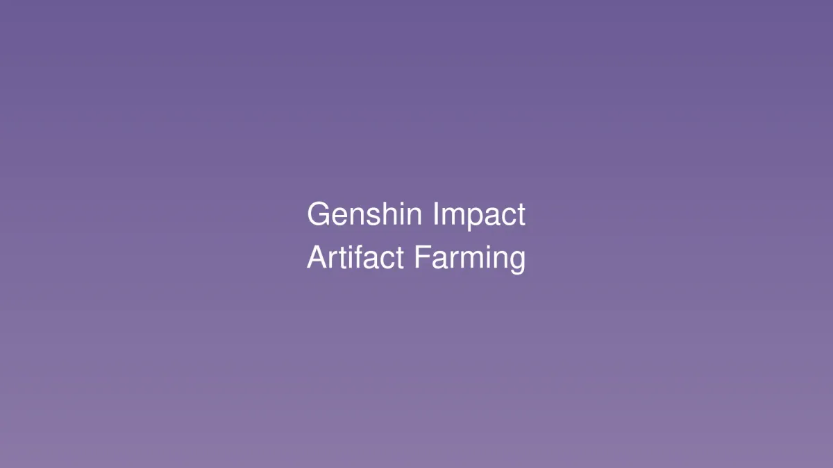 Genshin Impact 2026: Gabay sa Artifact Farming - Pinakaepektibong Routes, Domains, at Tips para sa Pinakamalakas na Builds