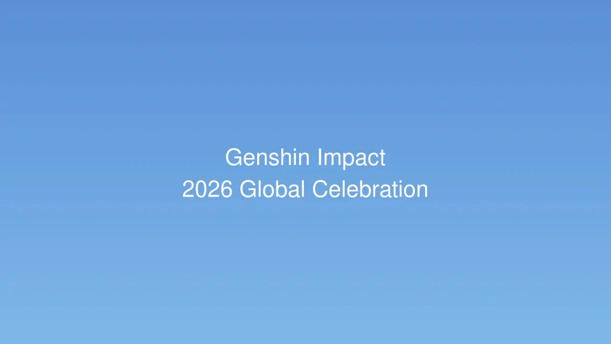 原神 2026 全球玩家庆典正式公布：4 月盛大开启，登录送 100 连抽与限定角色