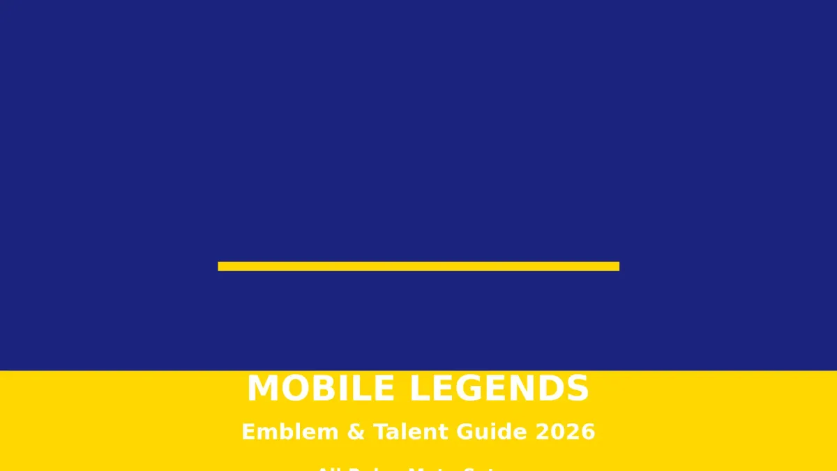 Mobile Legends 2026: Panduan Lengkap Emblem dan Talent untuk Semua Role - Setup Meta Terbaik