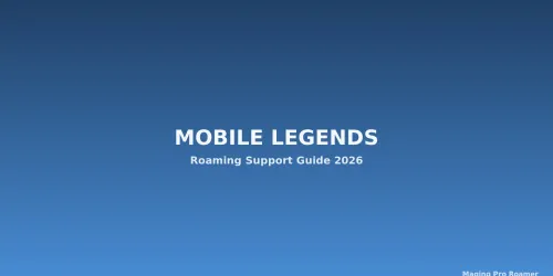 Mobile Legends 2026: Gabay sa Pagiging Pro Roamer - Mga Hero, Builds, at Tips para Rank Up