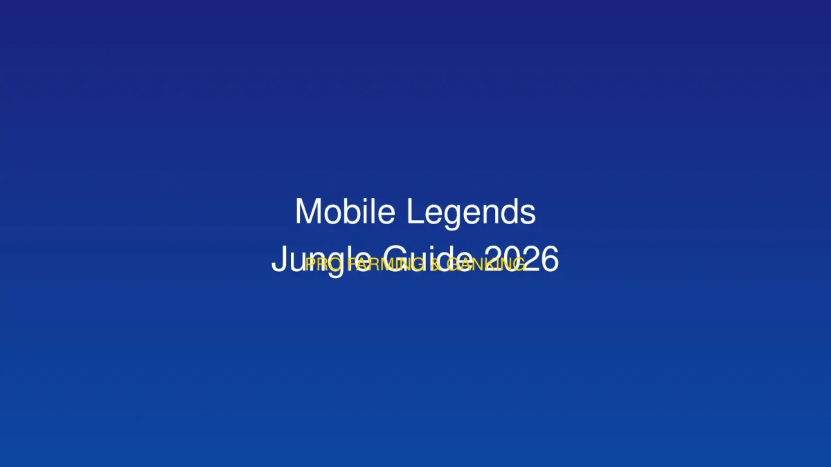 Mobile Legends 2026: Panduan Lengkap Jadi Jungle Pro - Farming Cepat dan Ganking Efektif