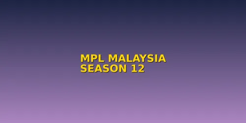 Berita MPL Malaysia Season 12 2026: Perpindahan Pemain dan Roster Baru Pasukan Terkenal