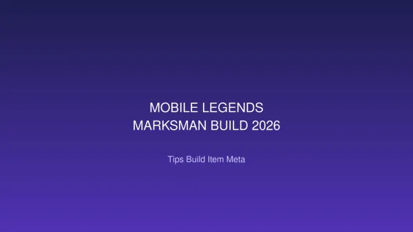 Tips Build Item Marksman Meta Mobile Legends 2026: Damage Maksimal