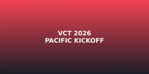 Berita VCT 2026 Pacific Kickoff: Keputusan Penuh dan Analisis Pasukan Asia Tenggara