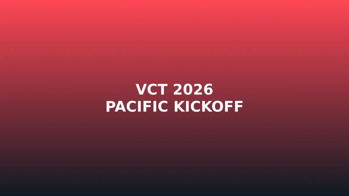 Berita VCT 2026 Pacific Kickoff: Keputusan Penuh dan Analisis Pasukan Asia Tenggara