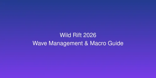 Wild Rift 2026: Panduan Lengkap Wave Management dan Macro Play untuk Dominasi Ranked